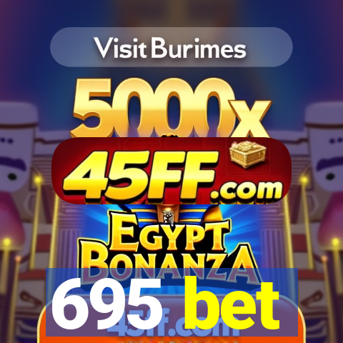695 bet